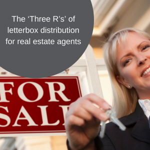 The ‘Three R’s’ of letterbox distribution for Real Estate Agents